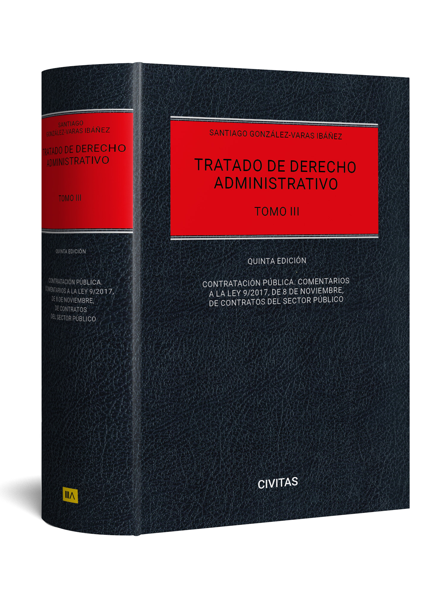  Tratado de Derecho Administrativo Tomo III-Contratación pública. Comentarios a la ley 9/2017, de contratos del sector público 