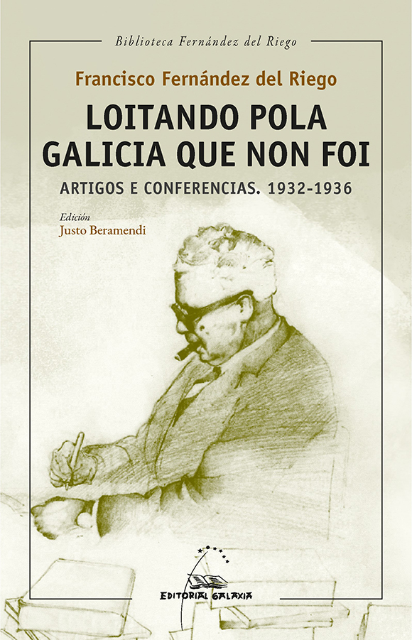  Loitando pola Galicia que non foi. Artigos e conferencias. 1932-1936 