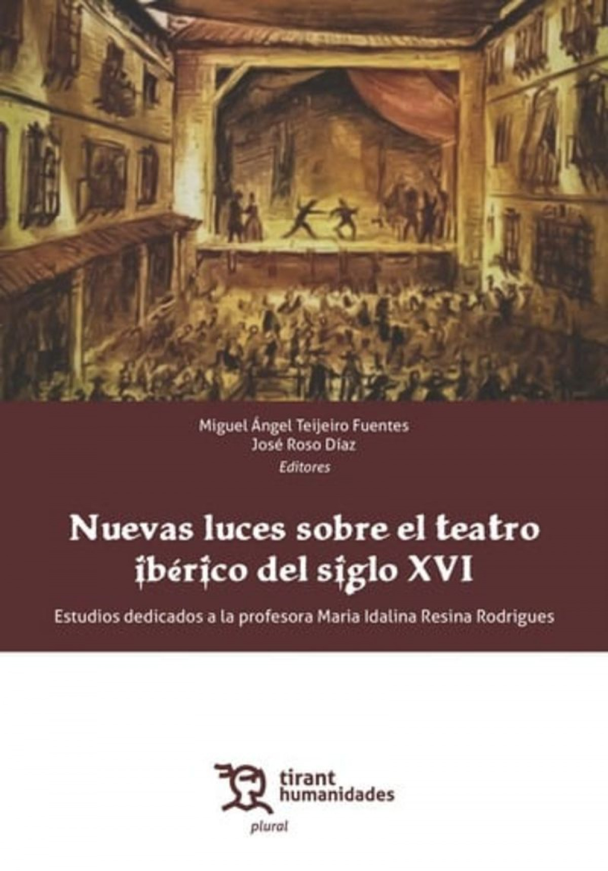  Nuevas luces sobre el teatro ibérico del siglo XVI. Estudios dedicados a la profesora Maria Idalina Resina Rodrigues 