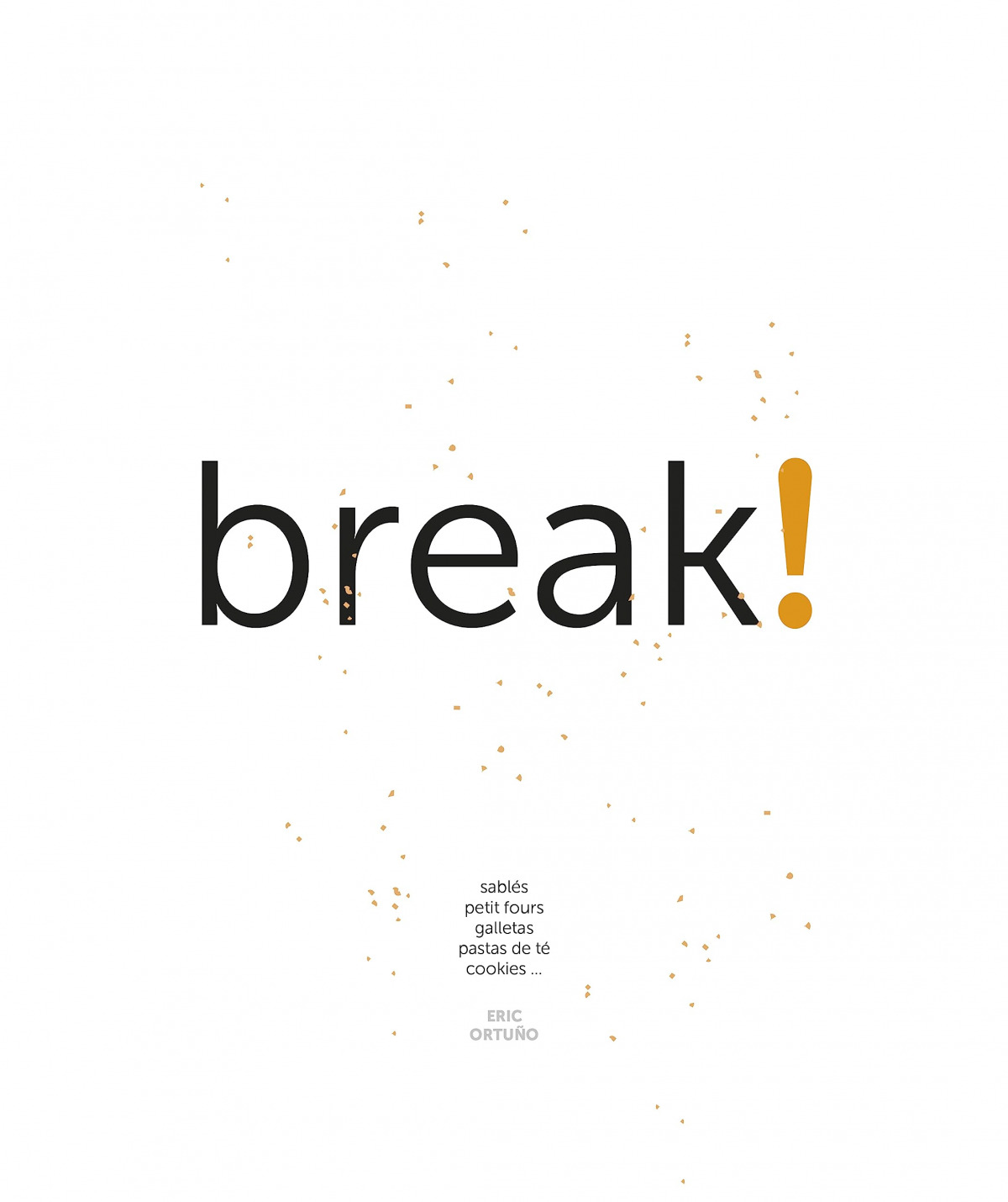 BREAK! ERIC ORTUÑO