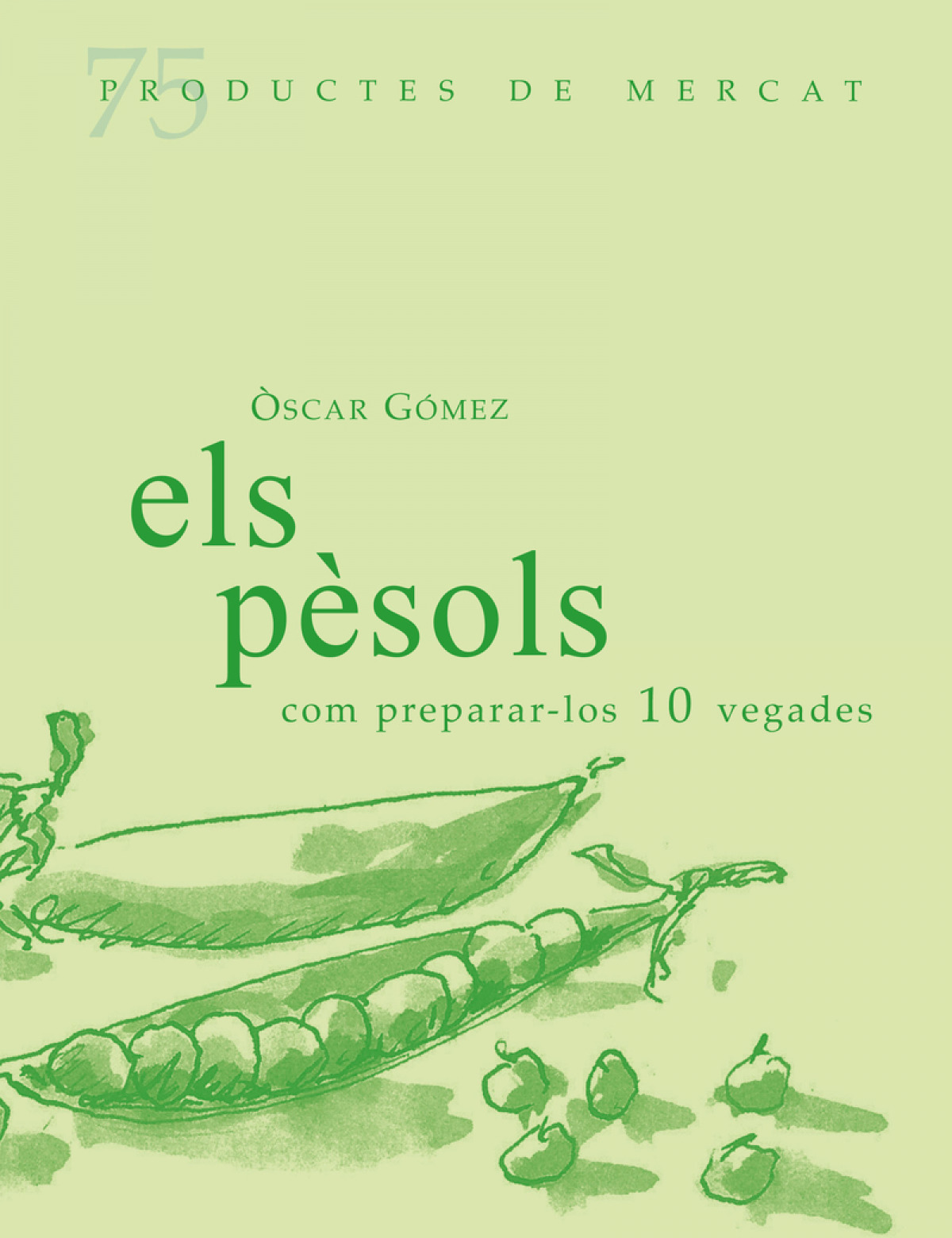 Els pessols, com preparar-los 10 vegades