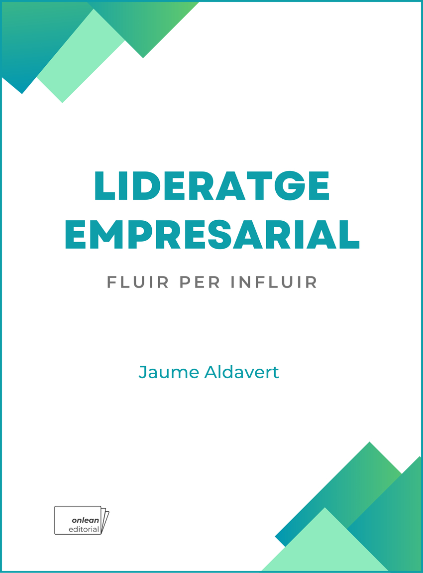 Lideratge empresarial:fluir per influir