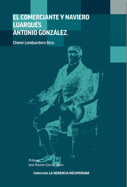  COMERCIANTE Y NAVIERO LUARQUES ANTONIO GONZALEZ, EL 