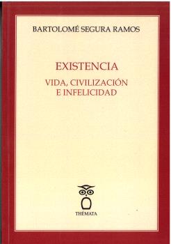 Existencia:vida, civilizacion e infelicidad