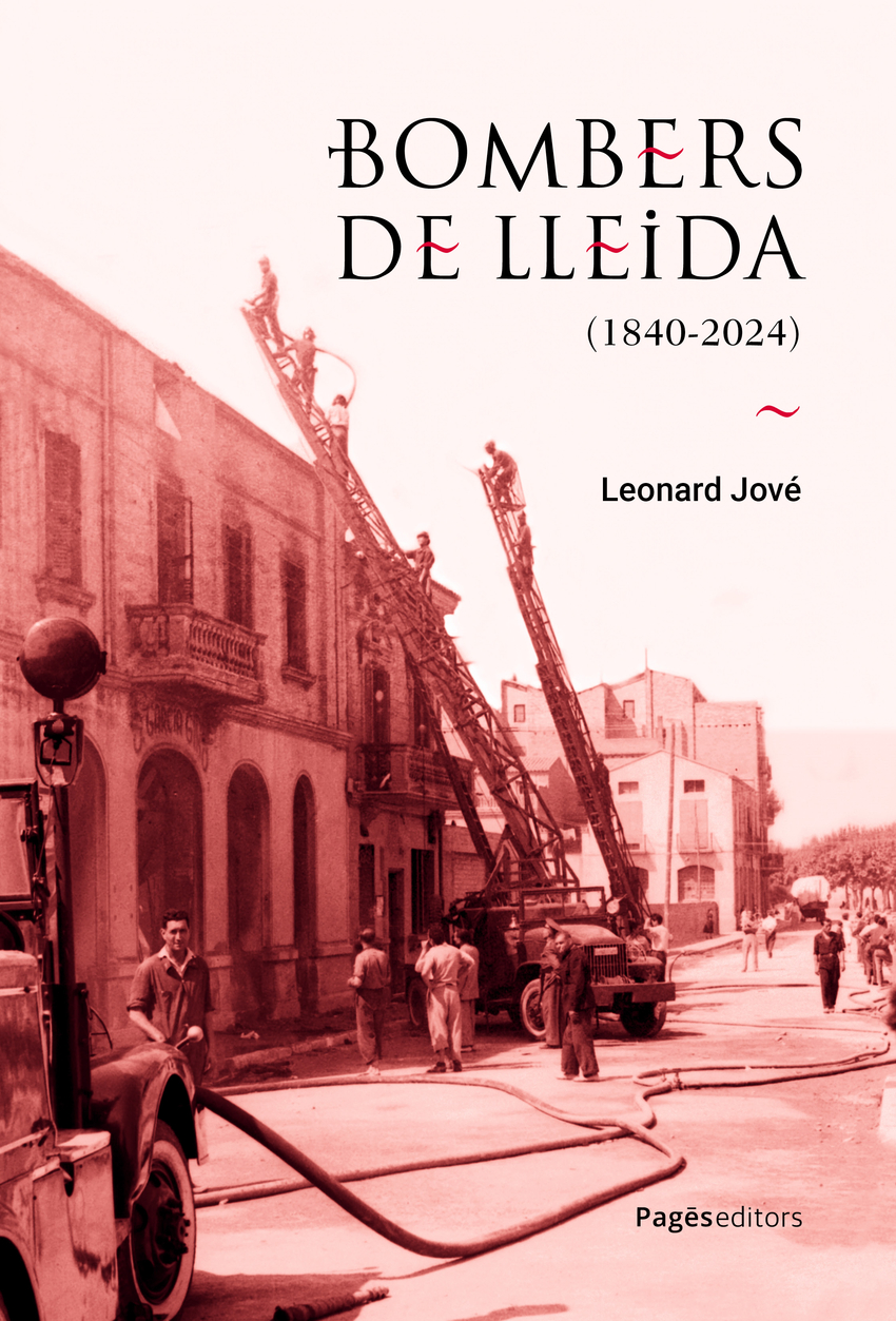 BOMBERS DE LLEIDA (1840-2024)