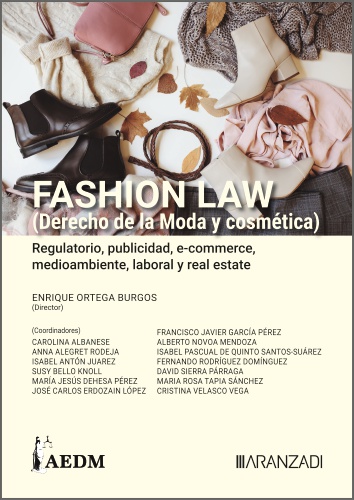  FASHION LAW (Derecho de la Moda y cosmética). Regulatorio, publicidad, ecommerce, medioambiente, laboral y real estate (Tomo II) 