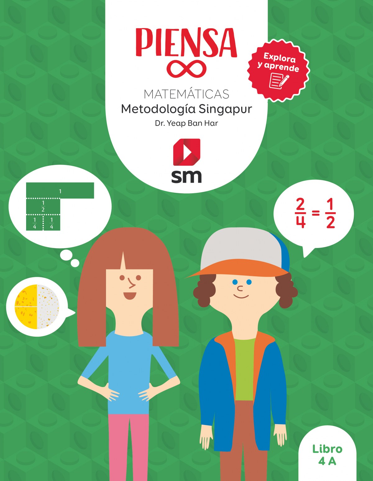  Piensa [infinito]. Explora y aprende. Metodología Singapur. 4 Primaria. Libro 