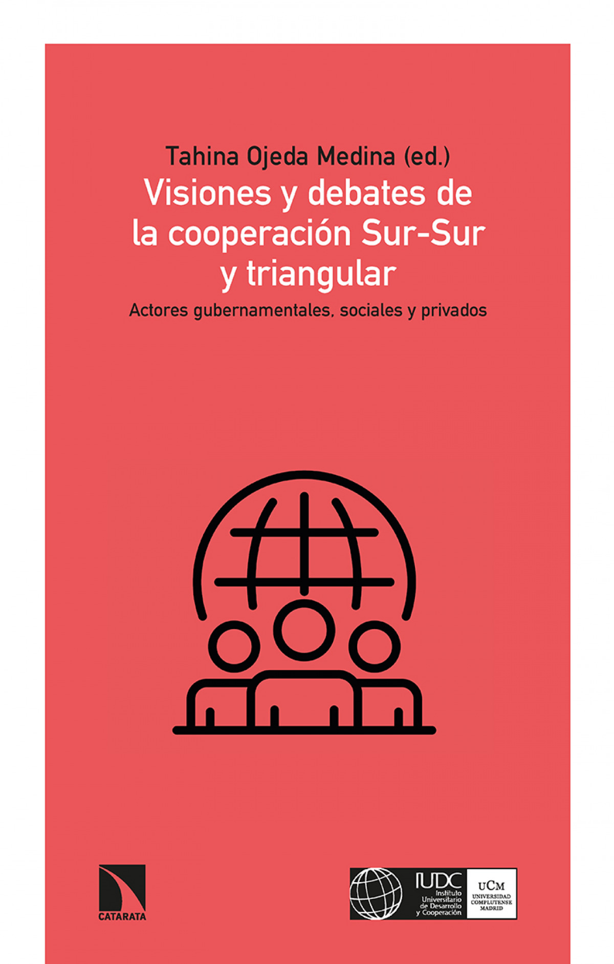  Visiones y debates de la cooperación Sur-Sur y triangular 