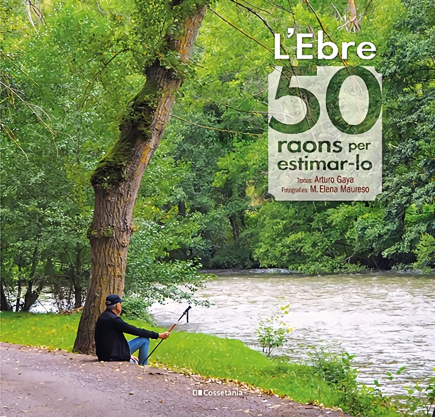 L'Ebre: 50 raons per estimar-lo