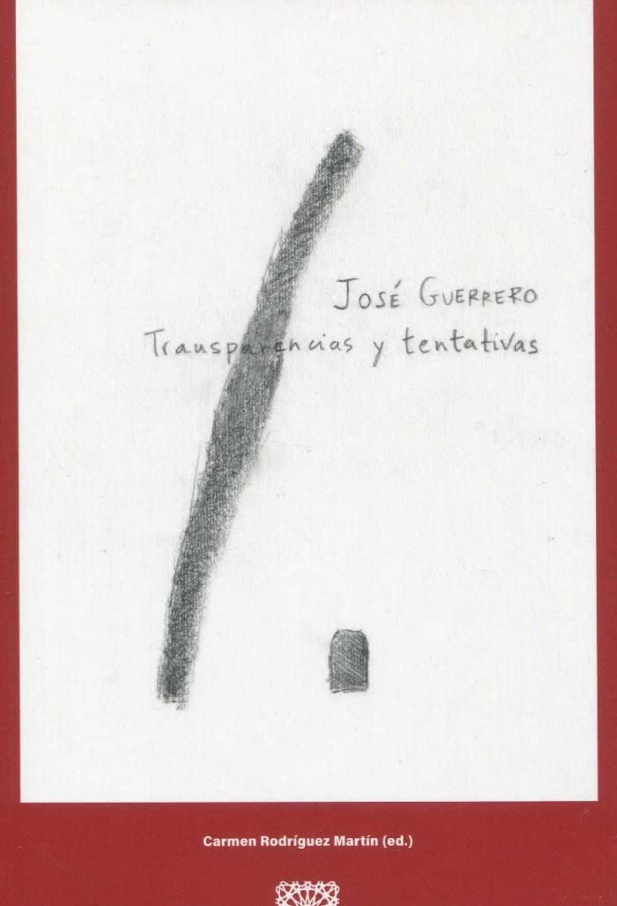  JOSE GUERRERO: TRANSPARENCIAS Y TENTATIVAS 