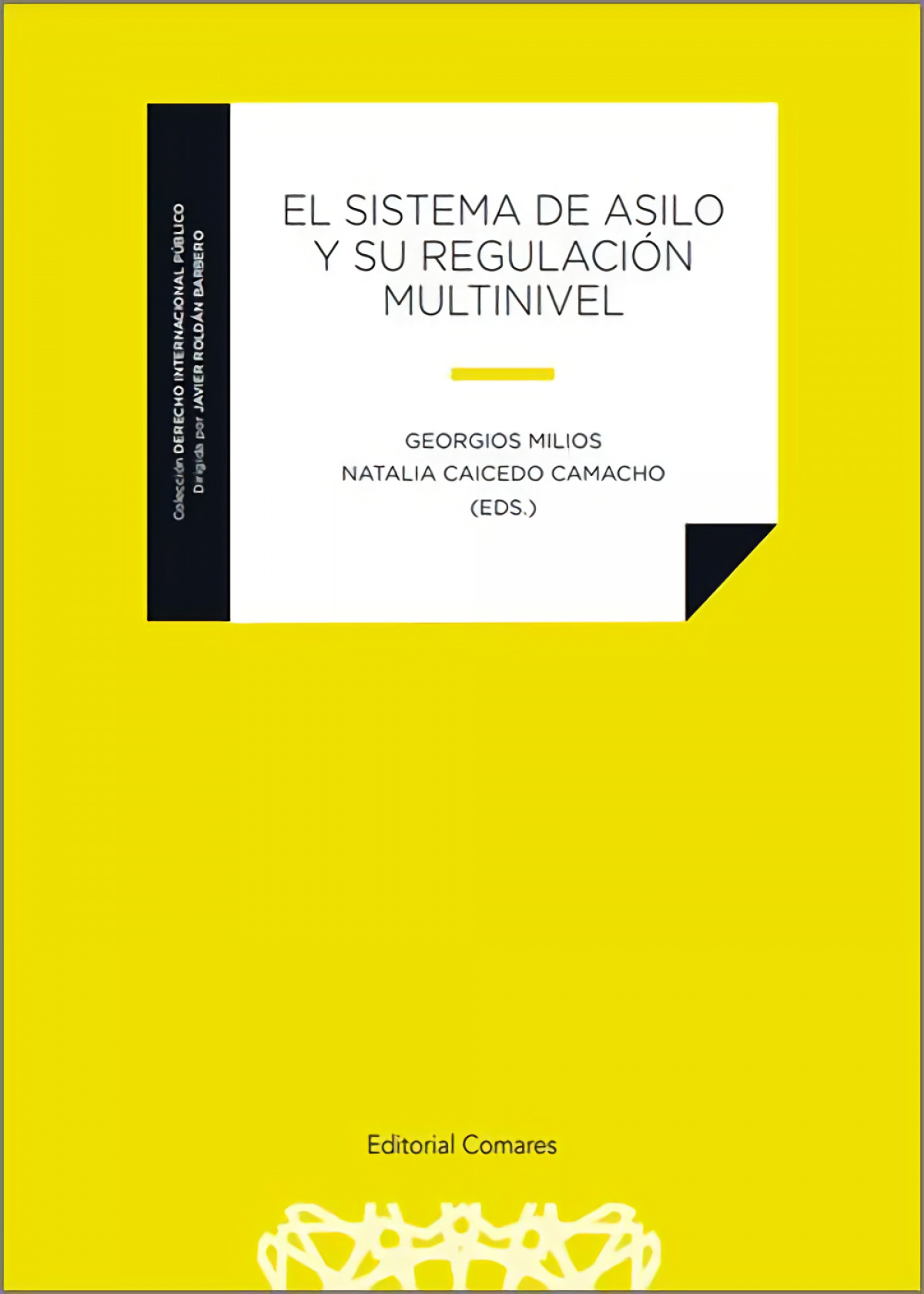  EL SISTEMA DE ASILO Y SU REGULACIÓN MULTINIVEL 