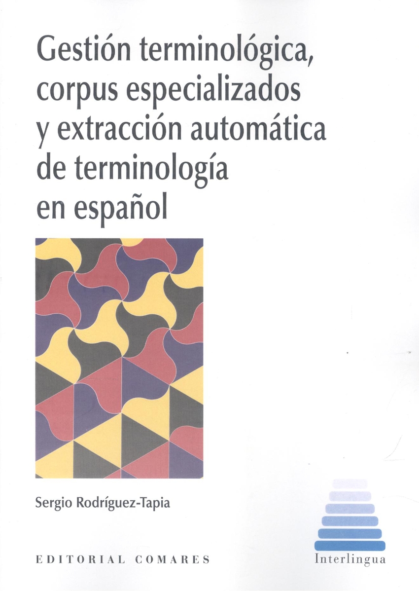 GESTION TERMINOLOGICA, CORPUS ESPECIALIZADOS Y EXTRACCION AUTOMATICA DE TERMINOL