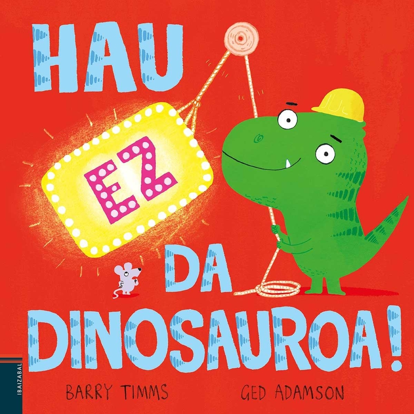 (eus).hau ez da dinosauroa.(haurrentzako albumak)