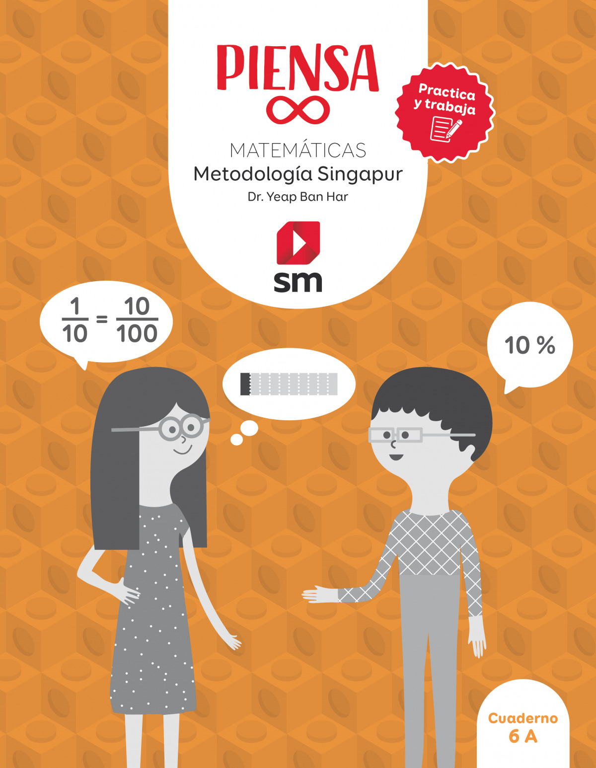  Piensa [infinito]. Practica y trabaja. Metodología Singapur. 6 Primaria.Cuaderno 