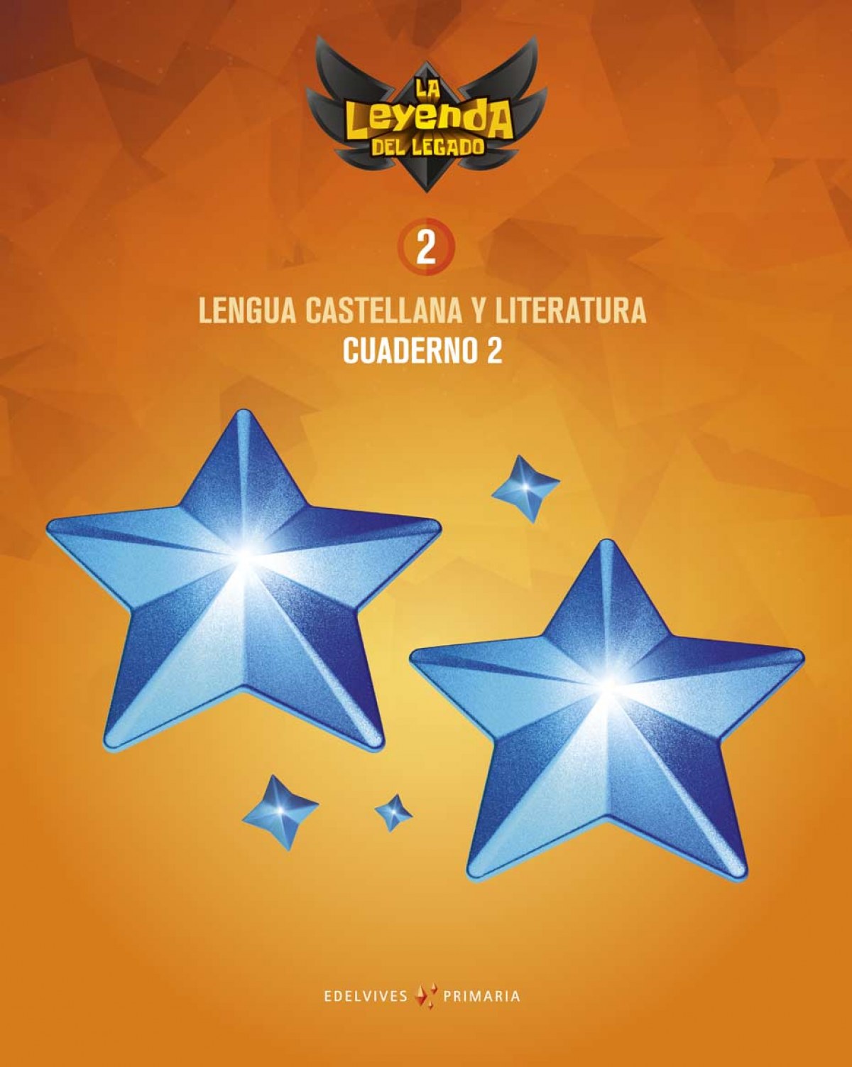 CUADERNO LENGUA 2-2ºPRIMARIA. LA LEYENDA DEL LEGADO 2018