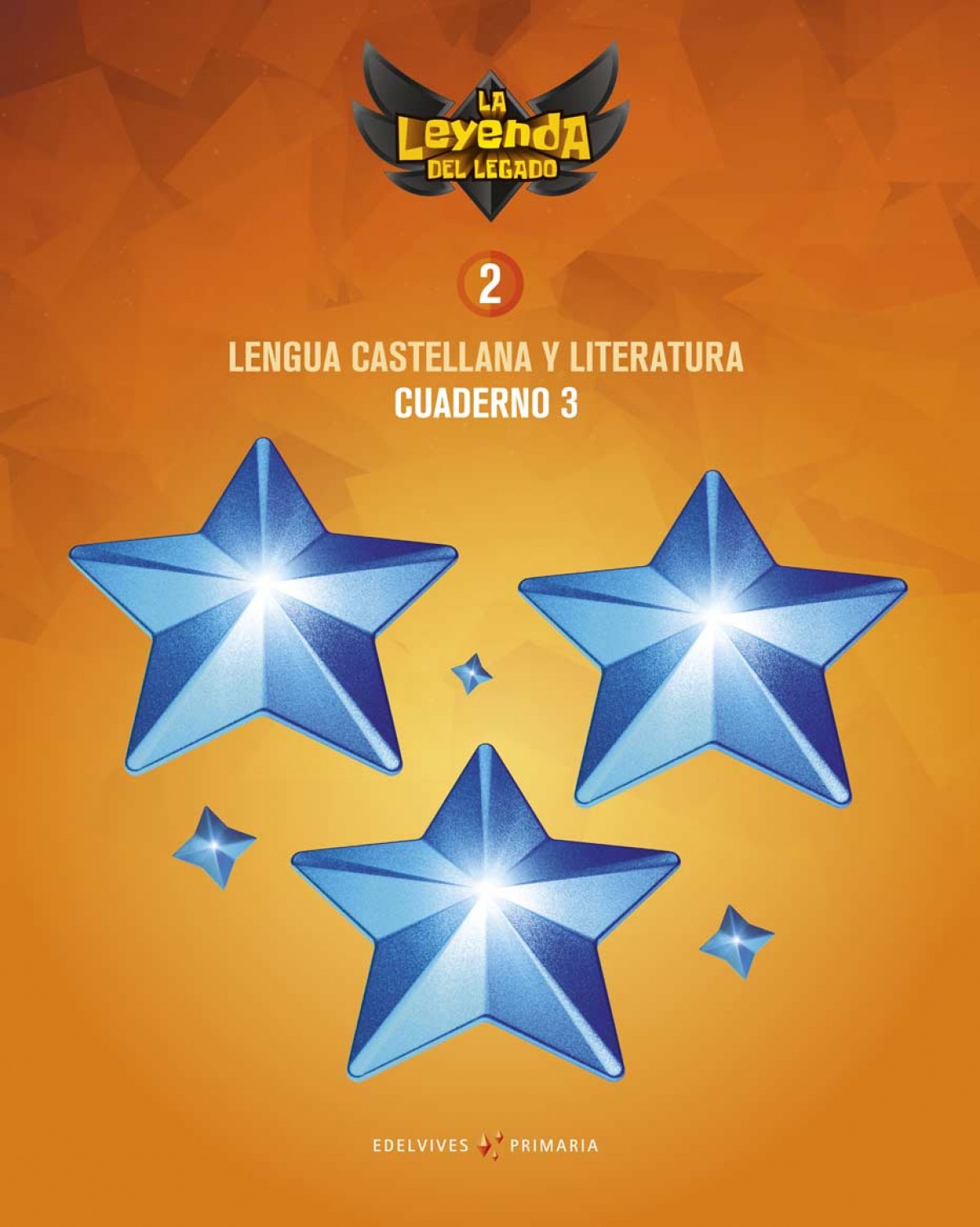 CUADERNO LENGUA 3-2ºPRIMARIA. LA LEYENDA DEL LEGADO 2018