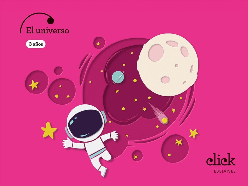 Proyecto: Click. El Universo - 3 años 