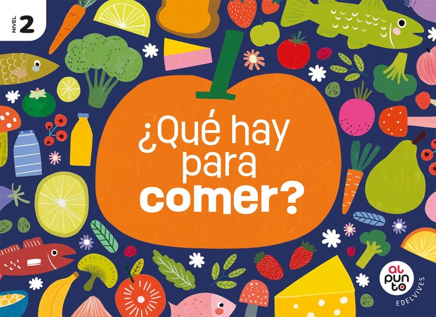  Proyecto: Al punto. ¿Qué hay para comer Nivel 2 