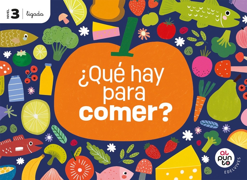  Proyecto: Al punto. ¿Qué hay para comer Nivel 3 [versión ligada] 