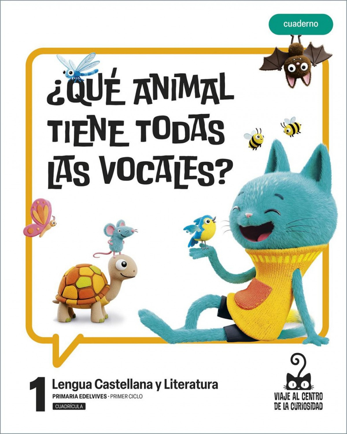  Proyecto: Viaje al centro de la curiosidad. Lengua Castellana y Literatura 1. Cuaderno [versión cuadrícula] 