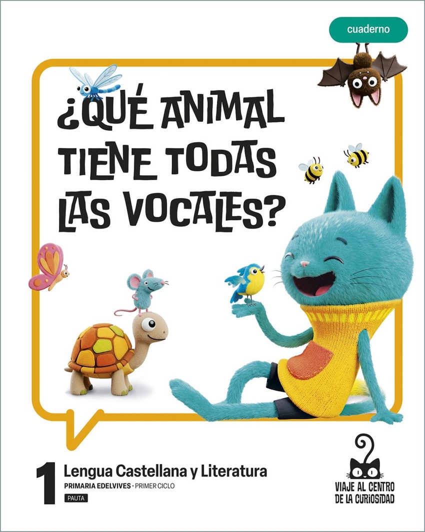  Proyecto: Viaje al centro de la curiosidad. Lengua Castellana y Literatura 1. Cuaderno [versión pauta] 
