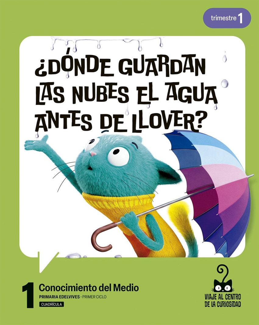  Proyecto: Viaje al centro de la curiosidad. Conocimiento del Medio 1 - Cuadrícula. Trimestres 