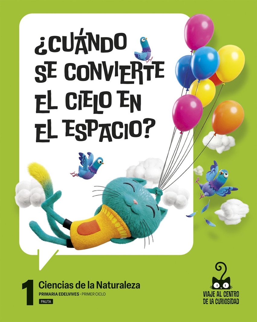  Proyecto: Viaje al centro de la curiosidad. Ciencias de la Naturaleza 1 - Pauta [Aragón] 
