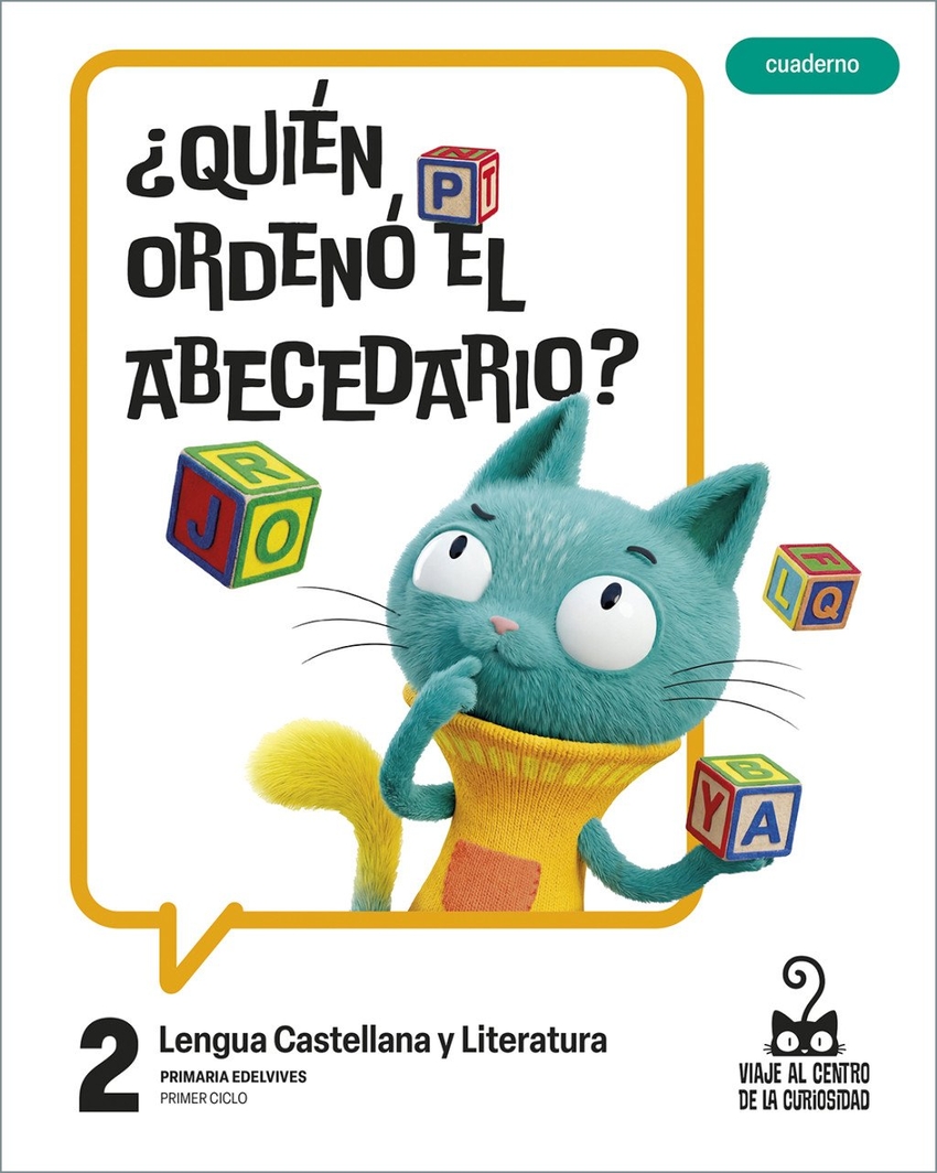  Proyecto: Viaje al centro de la curiosidad. Lengua Castellana y Literatura 2. Cuaderno 