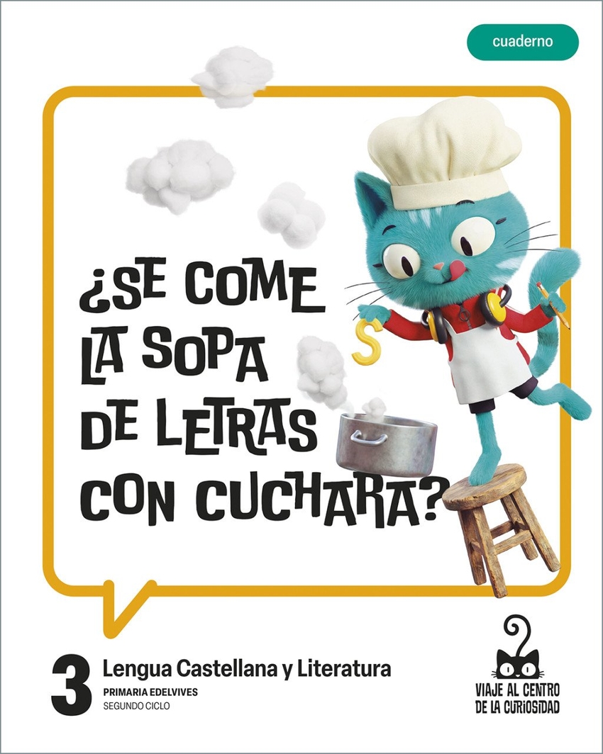  Proyecto: Viaje al centro de la curiosidad. Lengua Castellana y Literatura 3. Cuaderno 