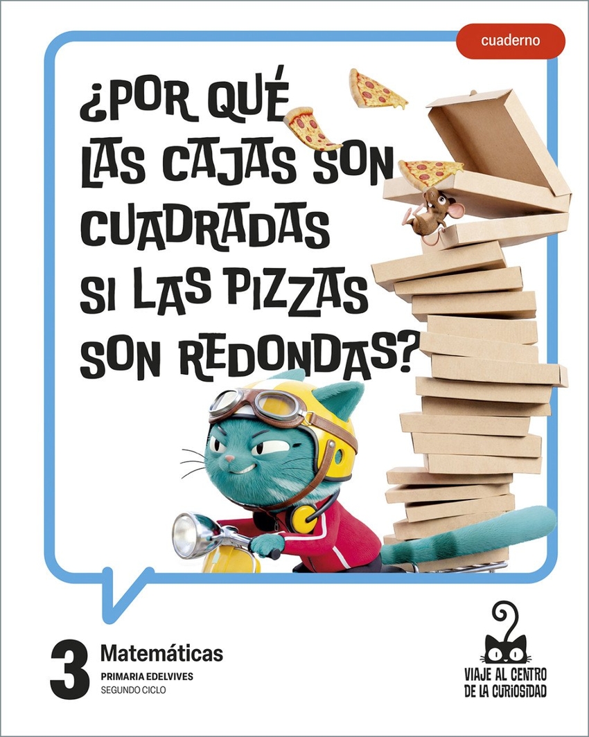  Proyecto: Viaje al centro de la curiosidad. Matemáticas 3 - Cuaderno [versión 2] 