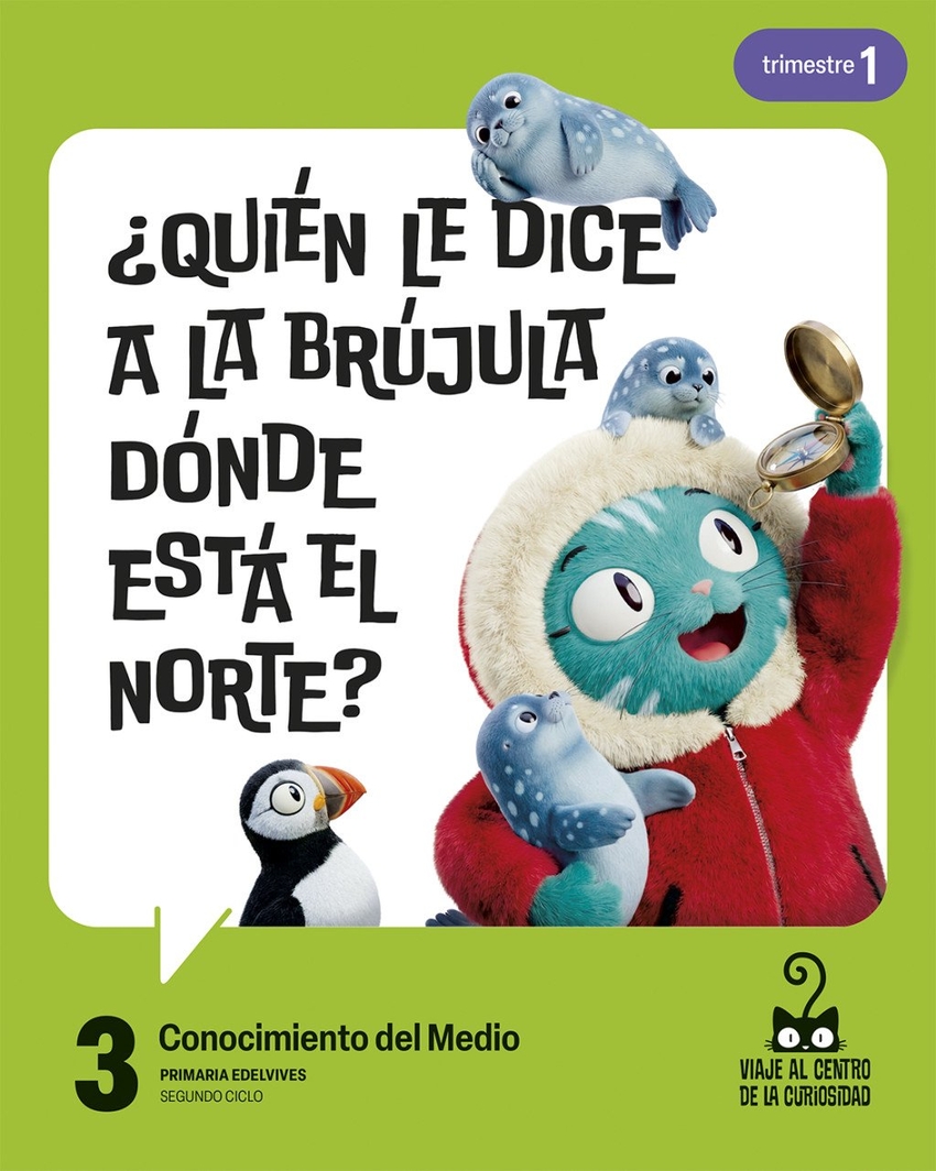  Proyecto: Viaje al centro de la curiosidad. Conocimiento del Medio 3. Trimestres 