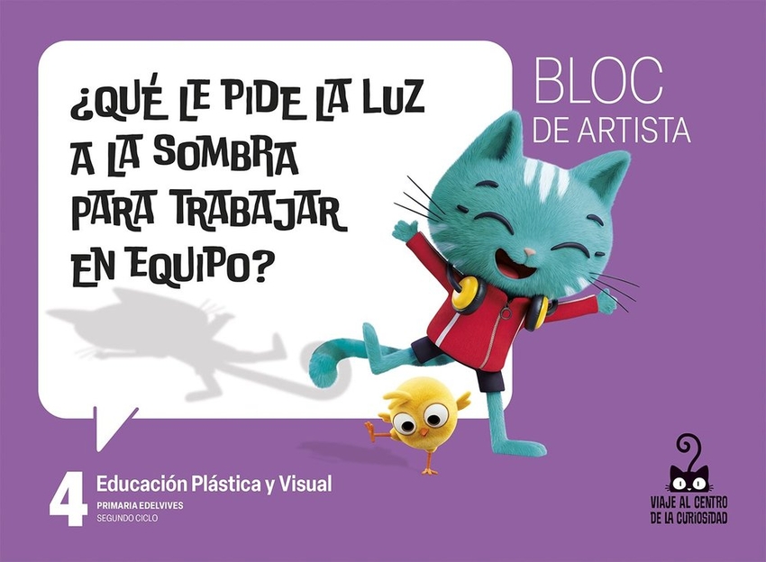  Proyecto: Viaje al centro de la curiosidad. Educación Plástica y Visual 4 - Bloc de artista 