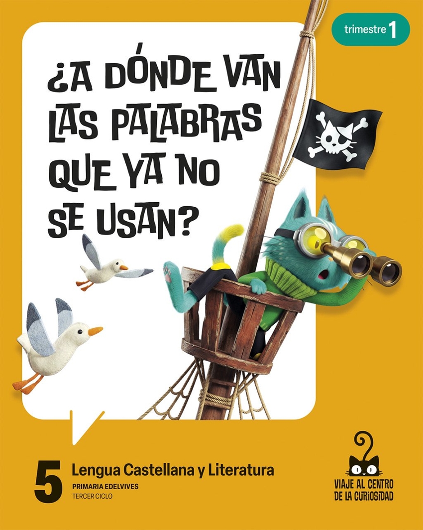  Proyecto: Viaje al centro de la curiosidad. Lengua Castellana y Literatura 5. Trimestres 