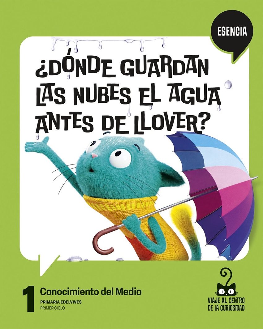  Proyecto: Viaje al centro de la curiosidad - Esencia. Conocimiento del Medio 1 