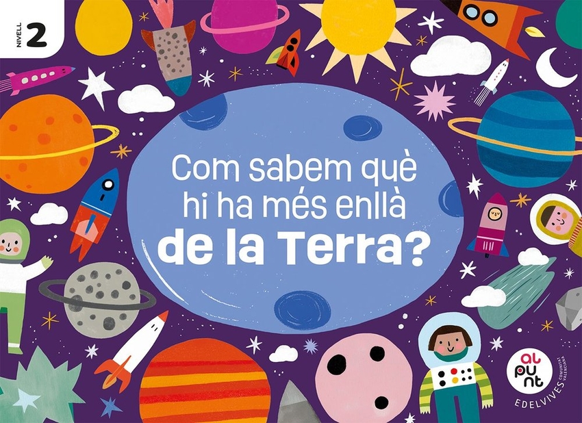  Projecte: Al punt. Com sabem què hi ha més enllà de la Terra? Nivell 2 