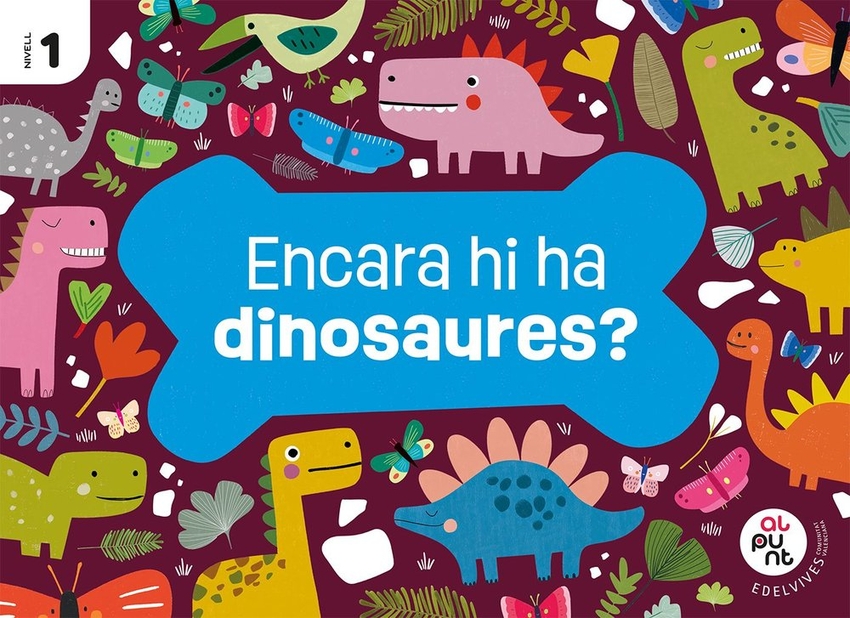  Projecte: Al punt. Encara hi ha dinosaures? Nivell 1 