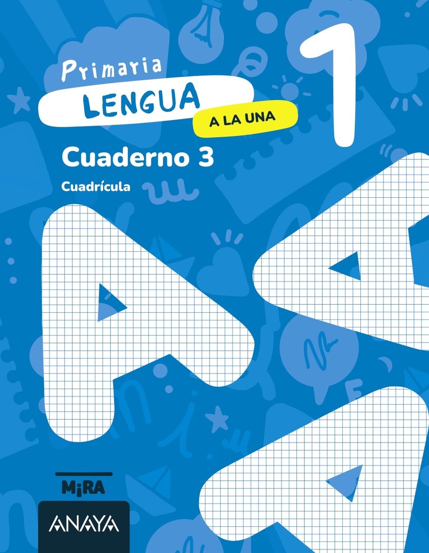  Lengua 1. A la una. Cuaderno 3. Cuadrícula 