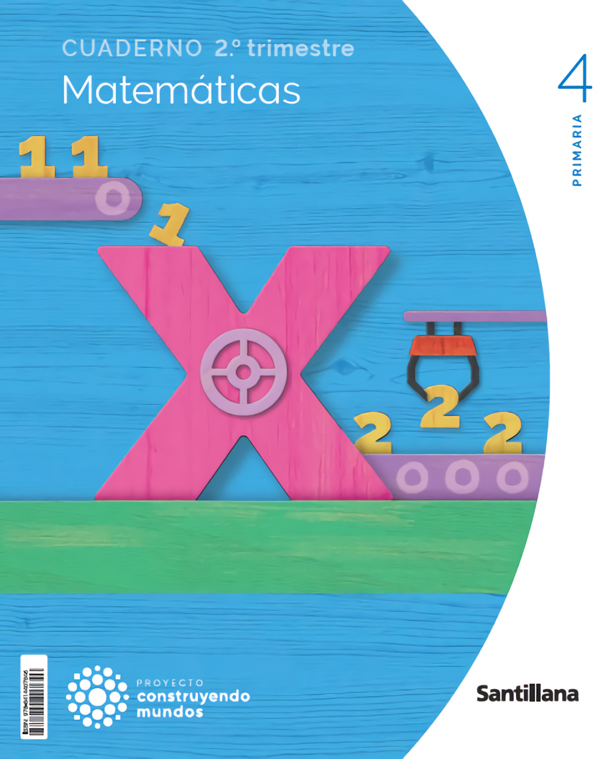 CUADERNO MATEMÁTICAS 2-4ºPRIMARIA. CONSTRUYENDO MUNDOS 2023