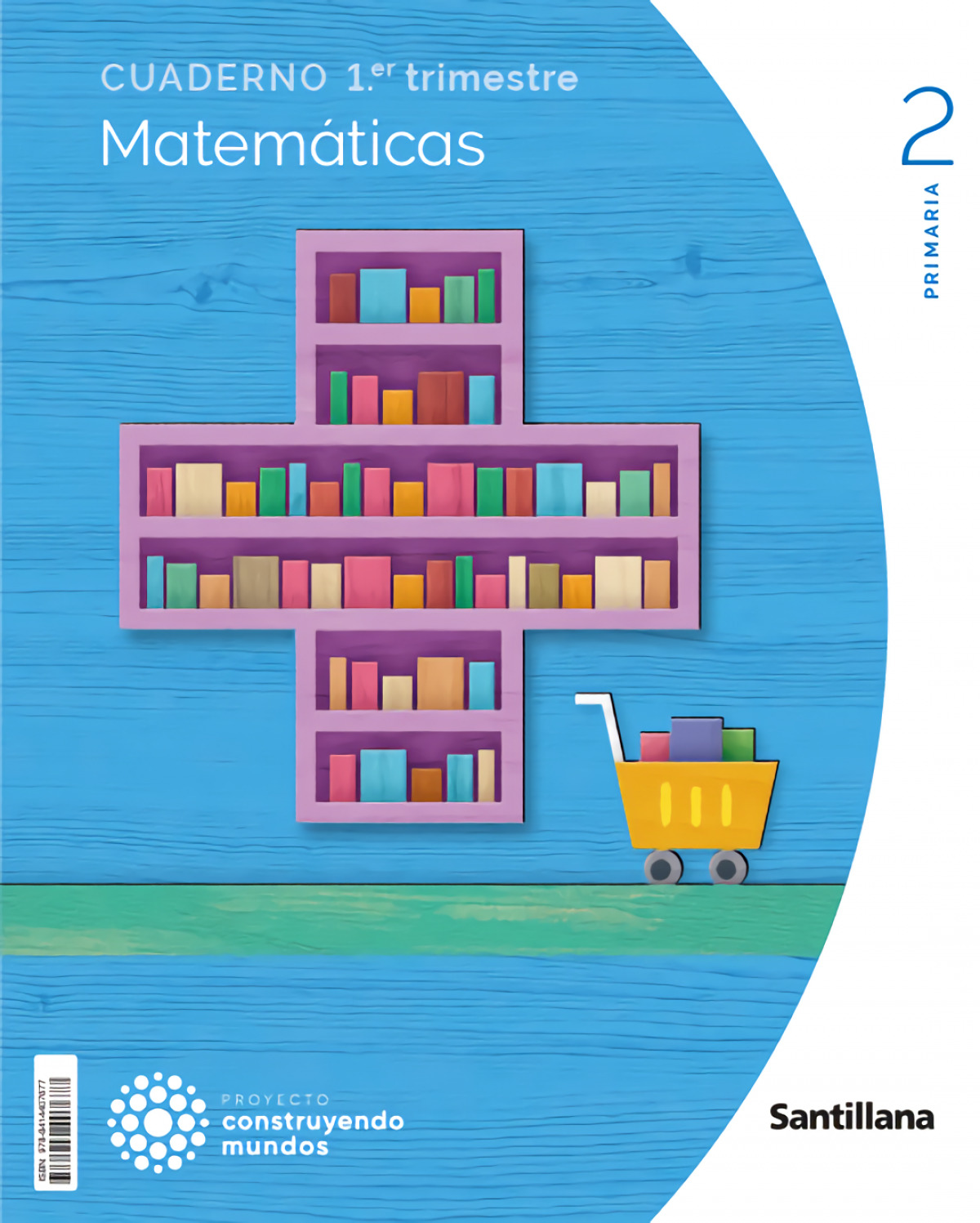 EUADERNO MATEMÁTICAS 1-2ºPRIMARIA. CONSTRUYENDO MUNDOS 2023