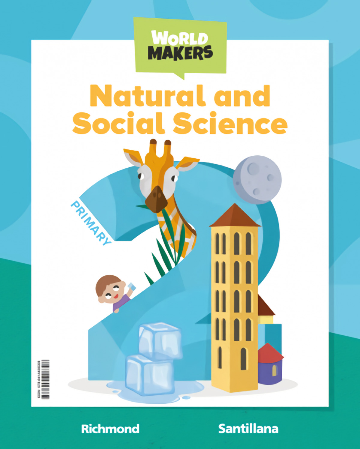 NATURAL &amp;SOCIAL SCIENCE 2ºPRIMARIA. WORLD MAKERS