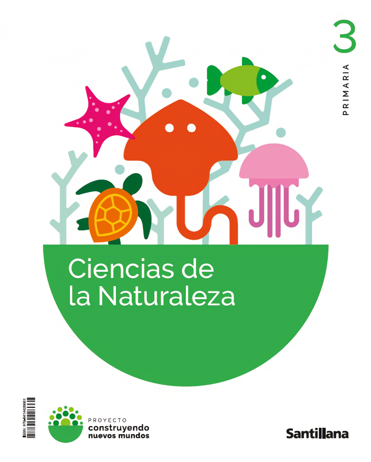  CIENCIAS NATURALES 3ºPRIMARIA. CONSTRUYENDO NUEVOS MUNDOS 
