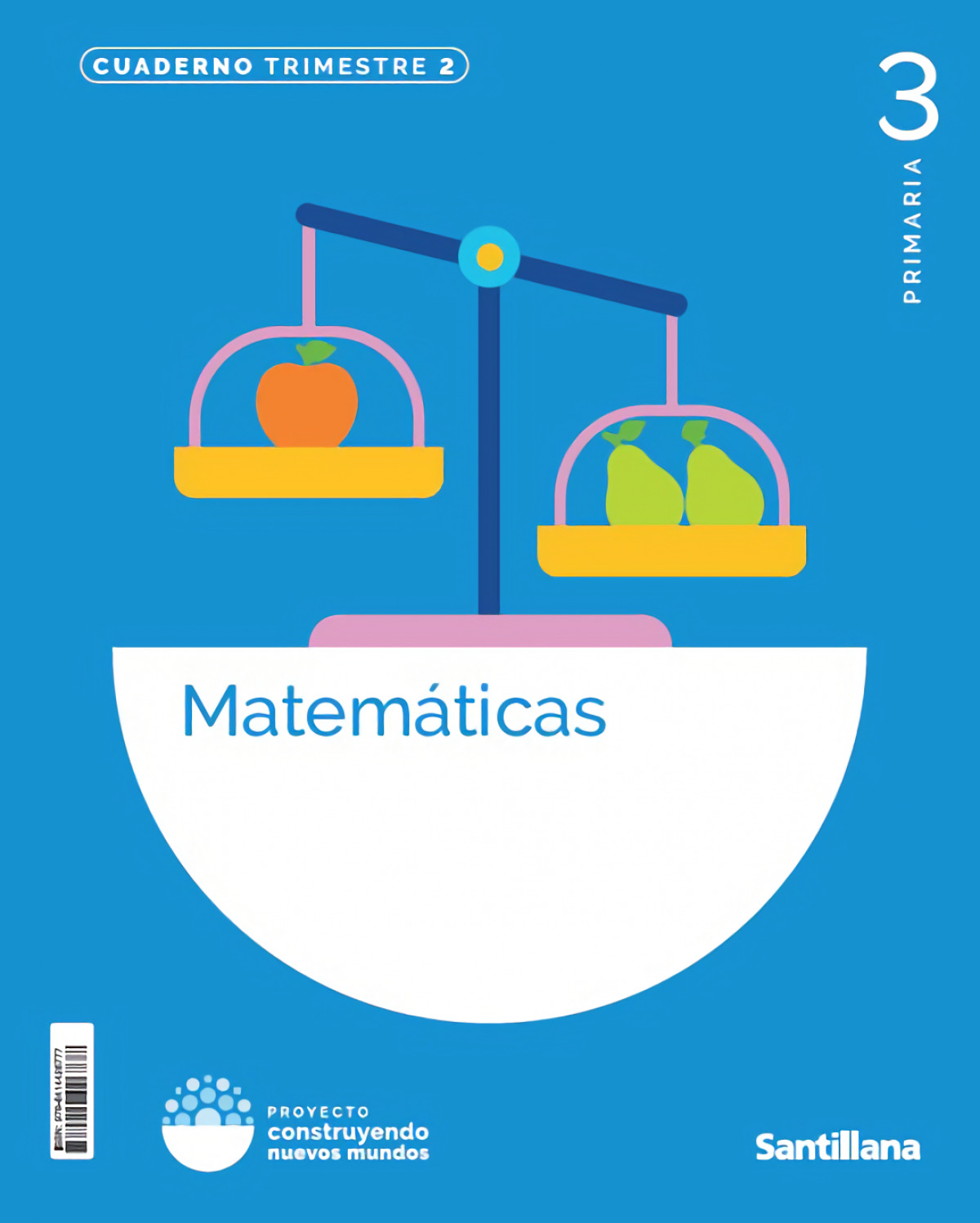  CUADERNO MATEMÁTICAS 2-3ºPRIMARIA. CONSTRUYENDO NUEVOS MUNDOS 