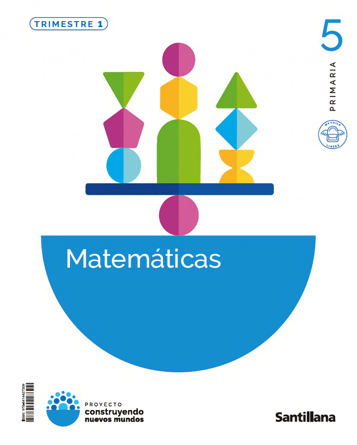  MATEMÁTICAS 5ºPRIMARIA. TRIMESTRAL. MOCHILA LIGERA. CONSTRUYENDO NUEVOS MUNDOS 
