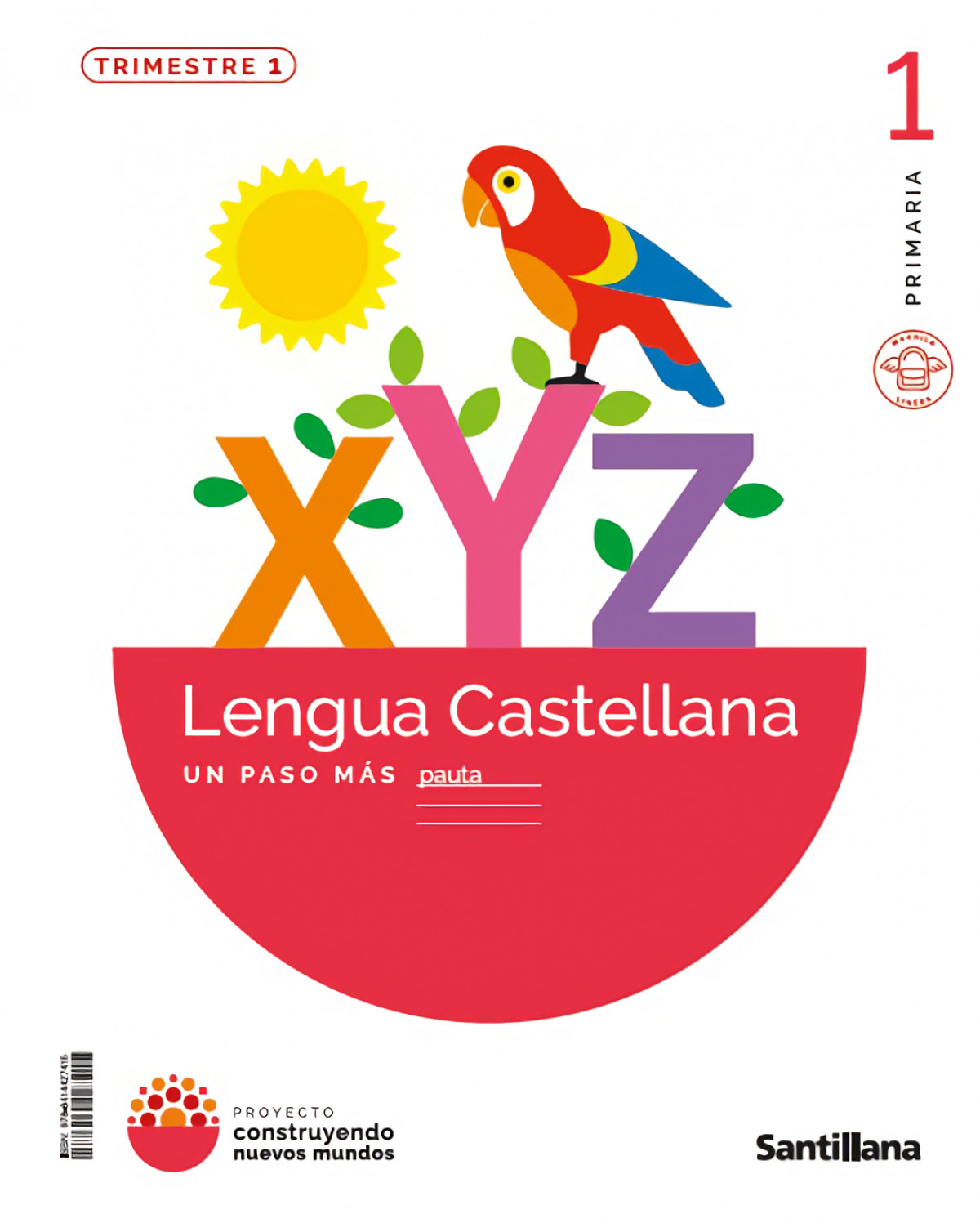  LENGUA 1ºPRIMARIA. PASO MAS. PAUTA. CONSTRUYENDO MUNDOS 