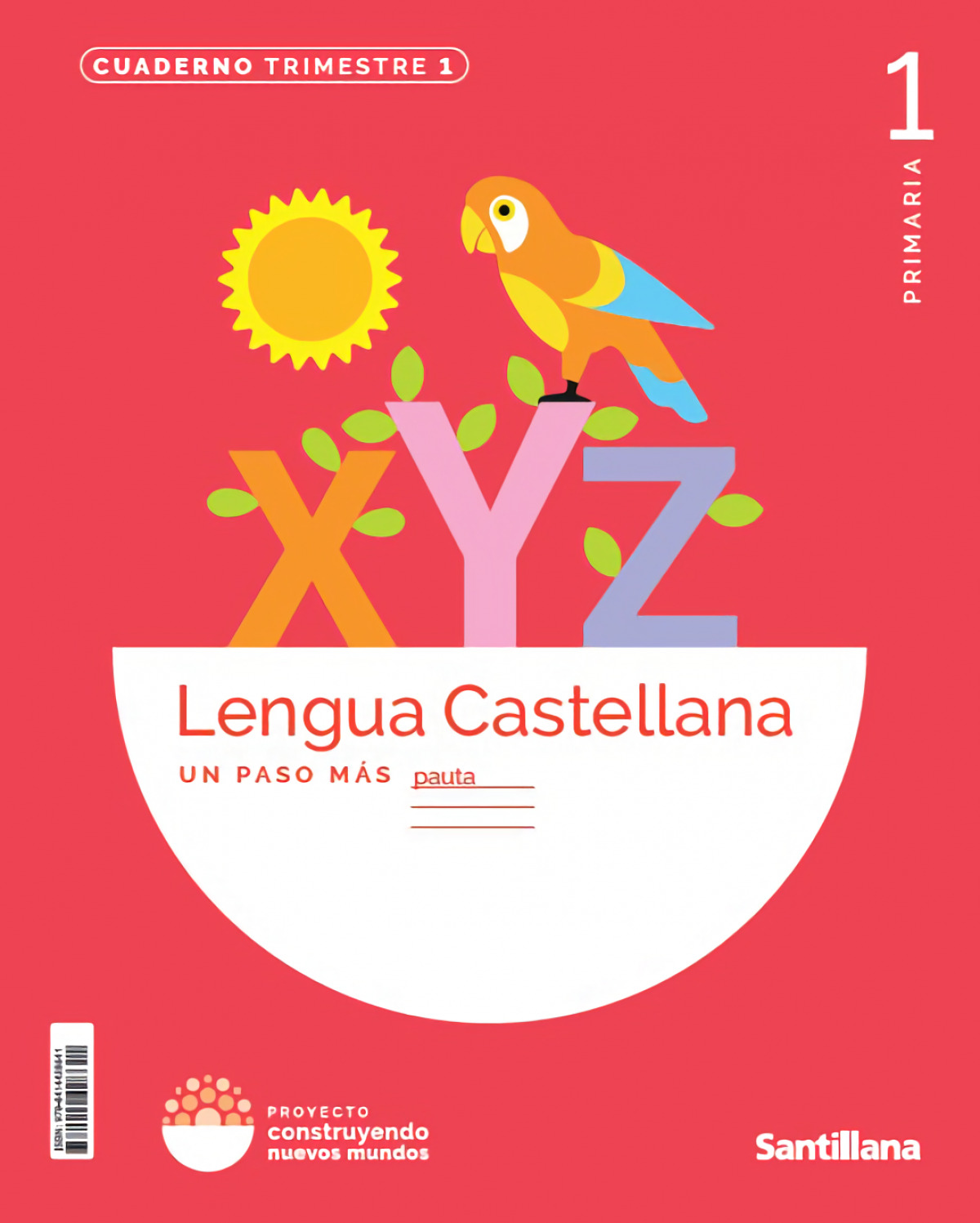  CUADERNO LENGUA 1-1ºPRIMARIA. PAUTA. PASO MAS. CONSTRUYENDO MUNDOS 