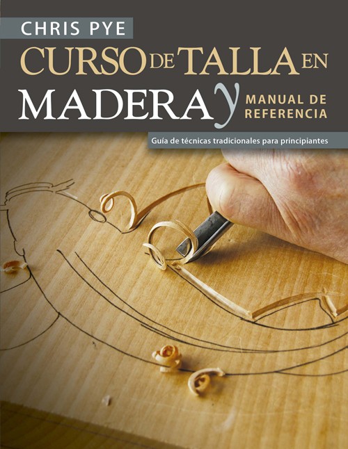  CURSO DE TALLA EN MADERA Y MANUAL DE REFERENCIA 