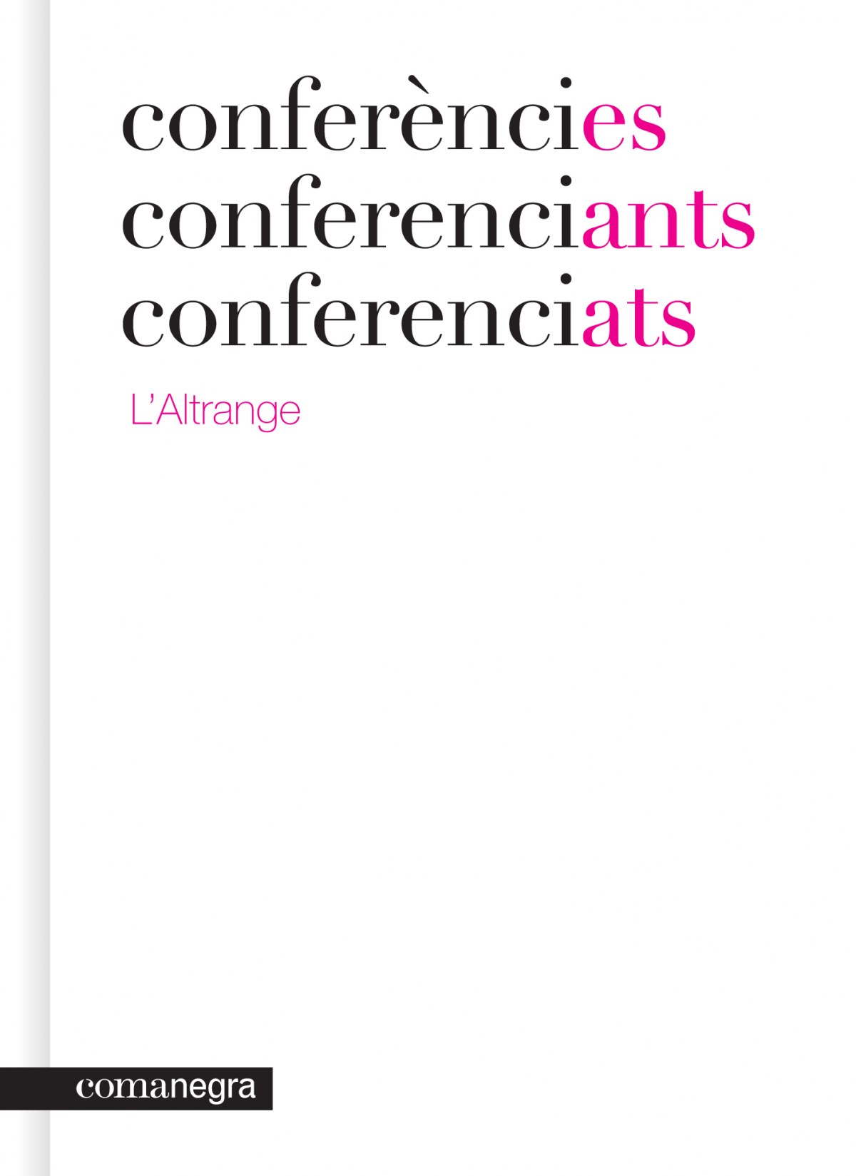  CONFERENCIES CONFERENCIANTS CONFERENCIATS 