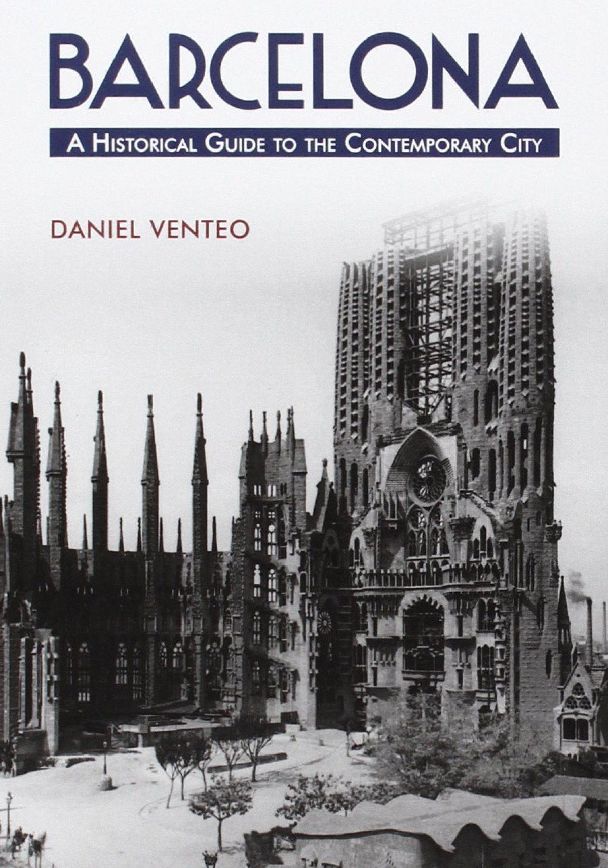 Barcelona:a historical guide to the contemporary city