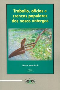 Traballo, oficios é crenzas populares nosos antergos