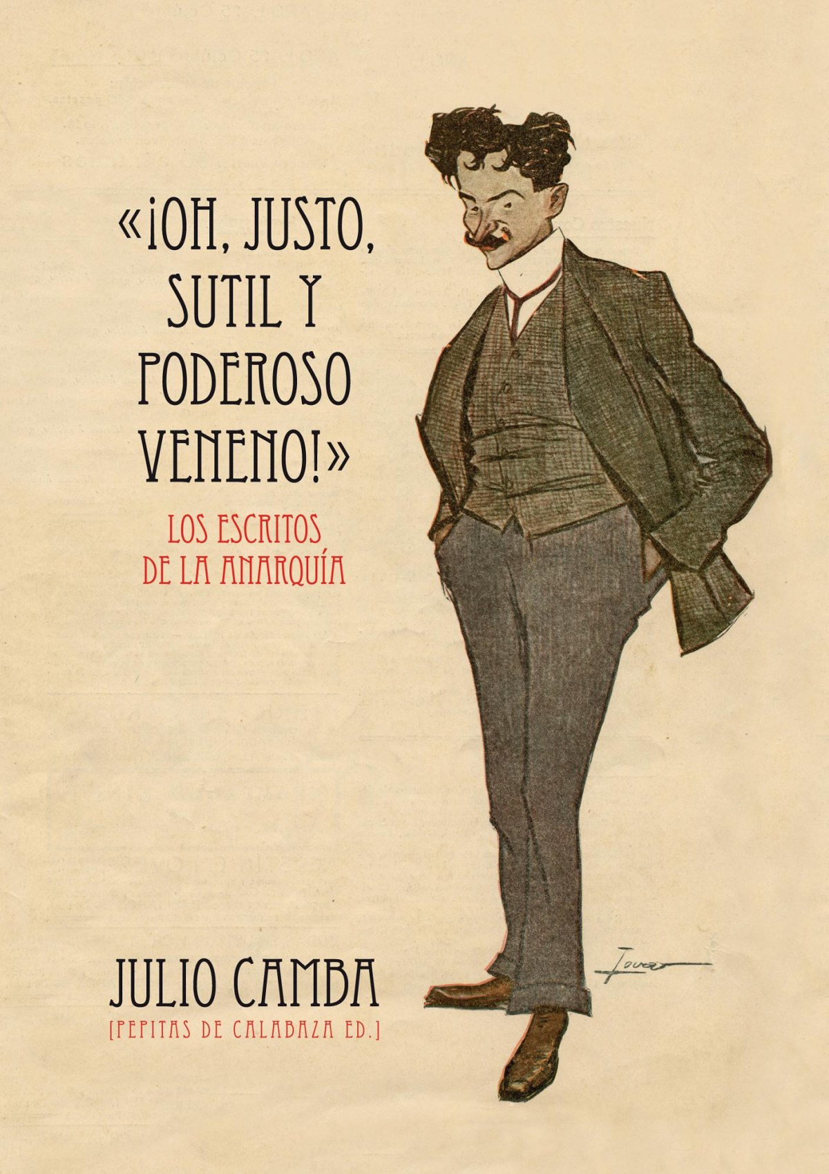  ¡Oh, justo, sutil y poderoso veneno! 